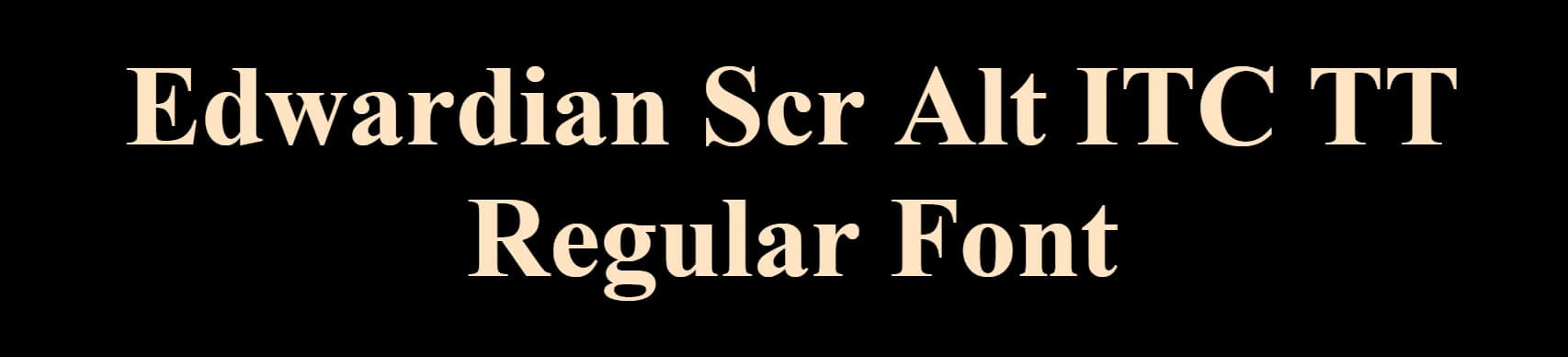 Edwardian Scr Alt ITC TT Regular Font