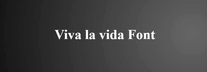 Viva La Vida Font