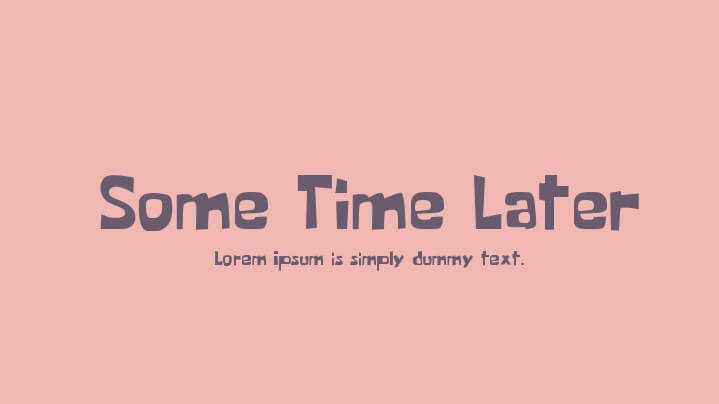 Some Time Later Font