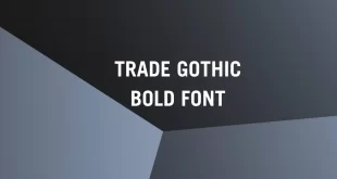 trade gothic bold font feature 310x165 - Trade Gothic Bold Font Family