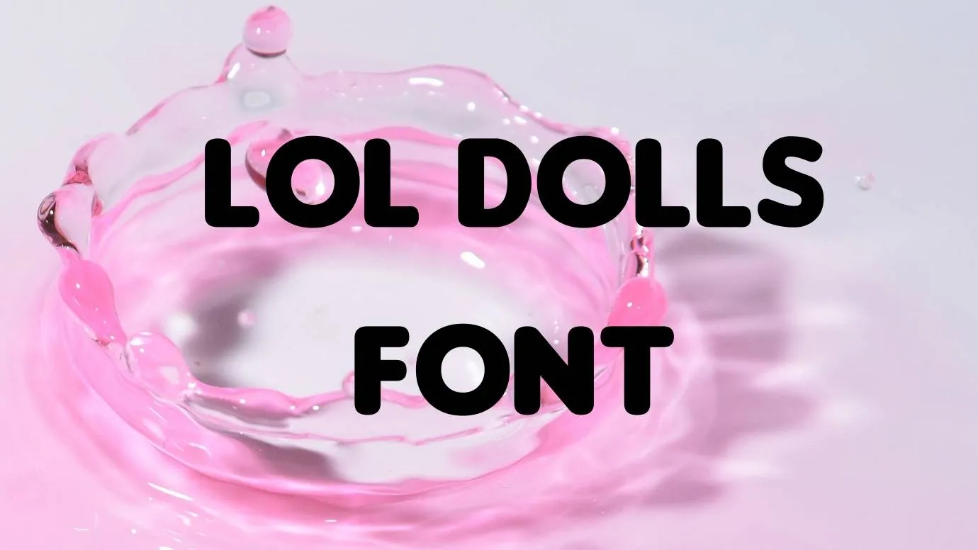 Lol Dolls Font